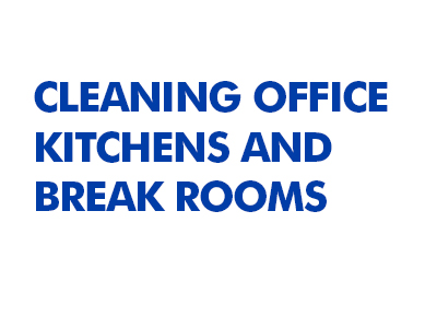 Cleaning Office Kitchens and Break Rooms