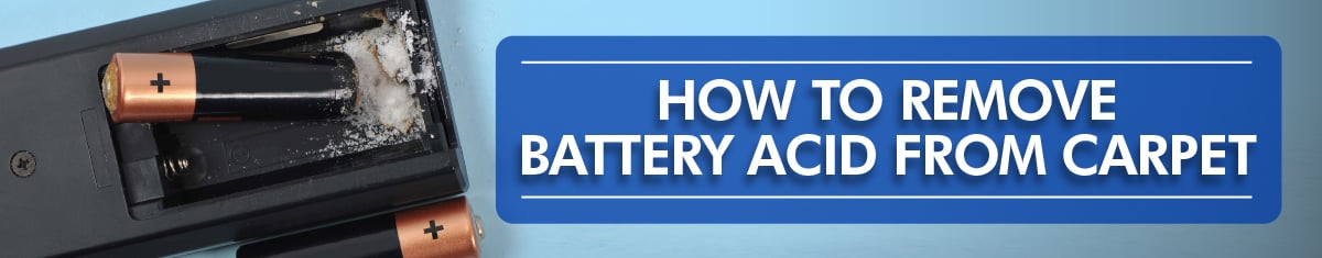 Battery compartment with double-A batteries and battery acid with text that reads how to remove battery acid from carpet