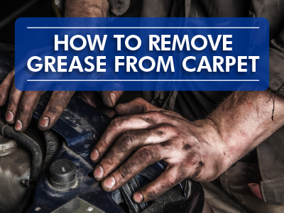 Grease covered hands resting on engine with text how to remove grease from carpet